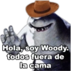 Hola, soy Woody. todos fuera de la cama