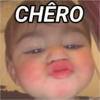 CHÊRO