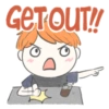 GET OUT!! })