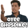 OYee
BHOSDIKE!
