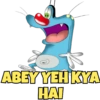 ABEY YEH KYA
HAI