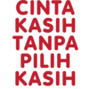 CINTA
KASIH
TANPA
PILIH
KASIH
