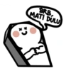 BRB
MATI DULU