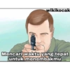 wikikocak
Mencari waktu yang tepat
untuk menembakmu
wikiHow