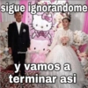sigue ignorandome
@kawaiiposting
y vamos a
terminar asi