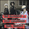 UN SALUDO A LOS MIRONES DEL GRUPO