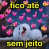fico até
sem jeito