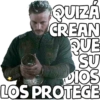 QUIZÁ
CREAN
QUE
SU
PIOS
AMN
LOS PROTEGE