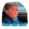 Cose che ciai?