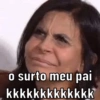 o surto meu pai
kkkkkkkkkkkkk