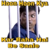 Hoon Hoon Kya
Kar Raha Hai
Be Saale