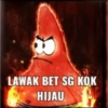 LAWAK BET SG KOK
HIJAU