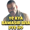 YE KYA
BAWASIR BNA
DYE HO