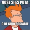NOSE SI ES PUTA O DE CULO SOCIABLE