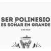 SER POLINESIO
ES SOÑAR EN GRANDE
16 DE JULIO
DIA
INTERNACIONAL