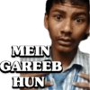 MEIN
GAREEB
HUN