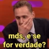 mds, e se
for verdade?