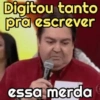 Digitou tanto pra escrever essa merda