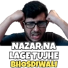 NAZAR NA
LAGE TUJHE
BHOSDIWALI