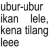 ubur-ubur ikan lele, kena tilang leee