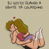 EU GOSTO QUANDO A GENTE TA COLADINHO.