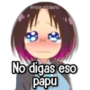 No digas eso papu