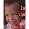 Eu vou te matar