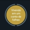 Vivendo
em um
conto de
falhas