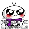 @SoyTinitaV pero mirar feo me sale-del-alma