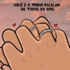 VOCÊ É A MINHA ESCOLHA DE TODOS OS DIAS.