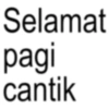 Selamat pagi cantik