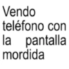 Vendo teléfono con la pantalla mordida