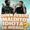 renc QUIEN ES ESTE MALDITO IDIOTA @luchoyaucan9 DE MIERDA De un comentario de 'Tik Tok
