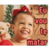 Eu Vou te matar