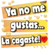 VF
Ya no me
gustas...
La cagaste!