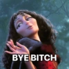 BYE BITCH