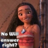 No Will
answer
right?