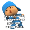 parou de falar cmg
e tá esperando eu
correr atrás?
kkkkkkkkkk ata