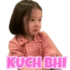 KUCH BHI
