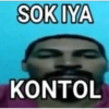 SOK IYA
KONTOL