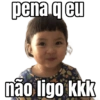 Pena que não ligo