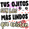 TUS OJITOS
SON LOS..
MÁS LINDOS
que existen