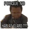 PORQUÉ NO
Re a MI
HABLAS CLARO ???