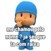 me chamou pelo
nome? ja sei que
ta com raiva
