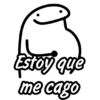 Estoy que
me cago