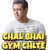 ZWINE ON N
7/2000 OR NOW
AND
CHAL BHAI
GYM CHLTE
