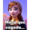 Mano que
cagada...