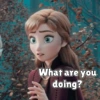 What are you
doing?