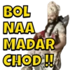 BOL
NAA
MADAR
CHOD!!