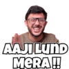 AAJI LUND
MERA!!